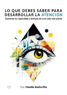 lo que debes saber para desarrollar la atencion (ebook)-claudia analía zito-9789878249278