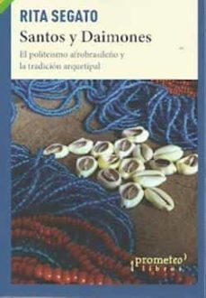 santos y daimones: el politeismo afrobrasileño y la tradicion arquetipal-rita segato-9789878331478