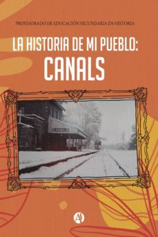 la historia de mi pueblo (ebook)-instituto superior profesorado del canals-9789878710778