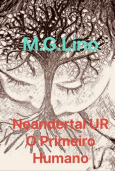 neandertal ur, o primeiro humano (ebook)-lino guerreiro-9789893335178