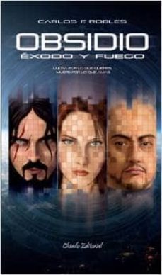 obsidio: exodo y fuego-carlos f. robles-9789895112678