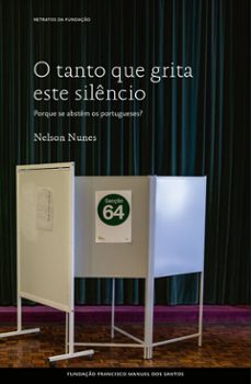 o tanto que grita este silencio, porque se abstem os portugueses? (ebook)-nelson nunes-9789899243378