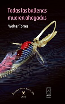 todas las ballenas mueren ahogadas (ebook)-walter torres rodríguez-9789968050678