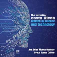 the intrepids: costa rican women in science and technology (ebook)-ana luisa monge-naranjo-bruce james callow-9789977665078