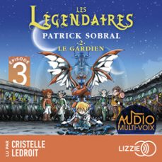 les legendaires - le gardien - tome 2 - episode 3 (audiolibro)-patrick sobral-9791036648878