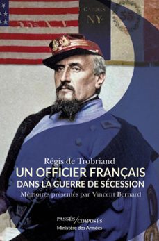 un officier français dans la guerre de secession : memoires presentes par vincent bernard (ebook)-vincent bernard-regis de trobriand-9791040403678