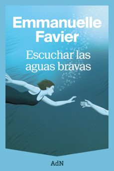 escuchar las aguas bravas-emmanuelle favier-9791387596378