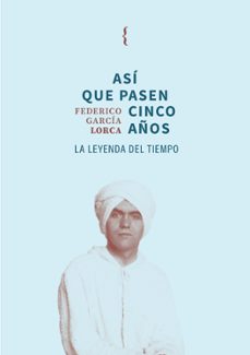 asi que pasen cinco años-federico garcia lorca-9791387766078