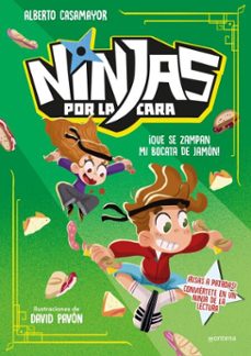 ninjas por la cara 2 - ¡que se zampan mi bocata de jamon! (ebook)-alberto casamayor-9791387809478
