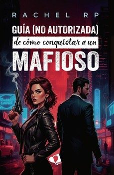 guia (no autorizada) de como conquistar a un mafioso-rachel rp-9791387832278