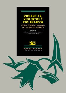 violencias, violentos y violentados: ecos de opresion y violencia en la literatura hispanica-9791387939878