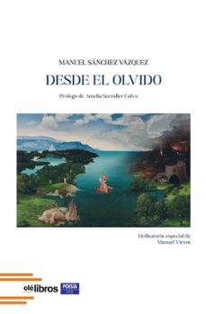 desde el olvido-manuel sánchez vázquez-9791387951078