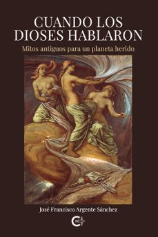 cuando los dioses hablaron-jose francisco argente sanchez-9791388171178
