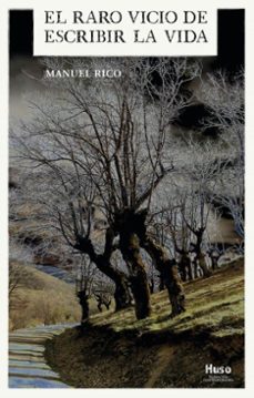 el raro vicio de escribir la vida (ebook)-manuel rico-9791399169478