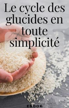 le cycle des glucides en toute simplicité-frédéric gomes-9798215510278