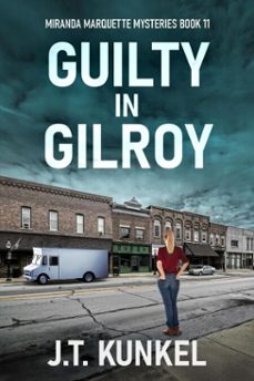 guilty in gilroy (ebook)-j.t. kunkel-9798230626978