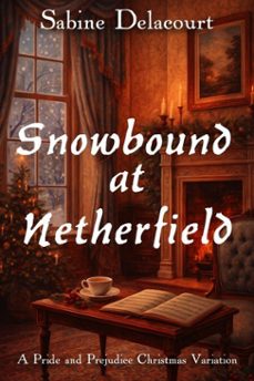 snowbound at netherfield: a pride and prejudice christmas variation (ebook)-sabine delacourt-9798231051878