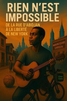 rien nest impossible : de la rue dabidjan a la liberte de new york (ebook)-9798231058778