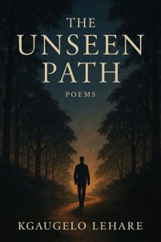 the unseen path (ebook)-kgaugelo lehare-9798231504978