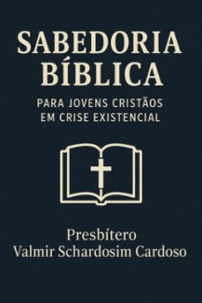 entre crise e a sabedoria (ebook)-valmir schardosim cardoso-9798232329778