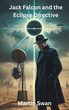 jack falcon and the eclipse directive (ebook)-martin swan-9798232592578