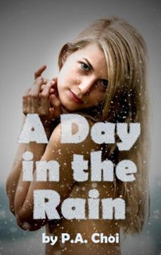 a day in the rain (ebook)-p.a. choi-9798232603878
