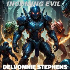 incoming evil (ebook)-delvonnie stephens-9798233050978