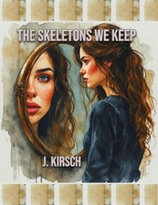the skeletons we keep (ebook)-j. kirsch-9798233237478