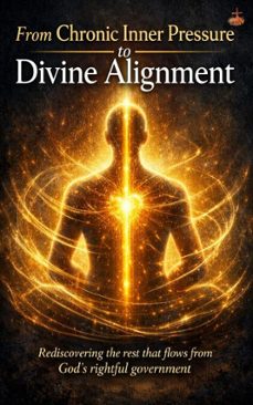 from chronic inner pressure to divine alignment (ebook)-9798233626678