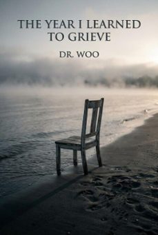 the year i learned to grieve (ebook)-dr. woo-9798233639678