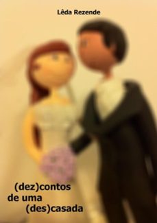 (dez)contos de uma (des)casada (ebook)-lêda rezende-3410001276088