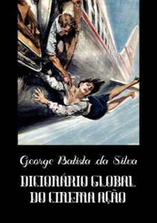 dicionario global do cinema aço (ebook)-george batista da silva-3410003438088