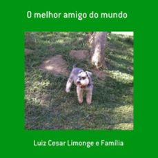 o melhor amigo do mundo (ebook)-luiz cesar limonge e família-3410003533288