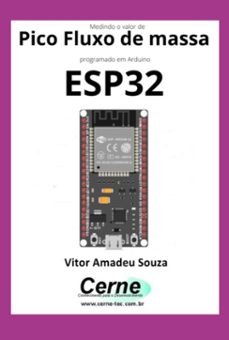 medindo o valor de pico fluxo de massa programado em arduino esp32 (ebook)-vitor amadeu souza-3410005099188