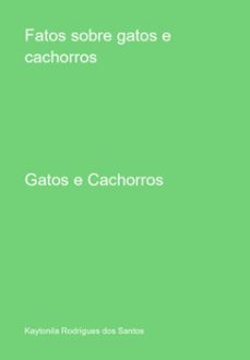 fatos sobre gatos e cachorros (ebook)-kaytonila rodrigues dos santos-3410006203188