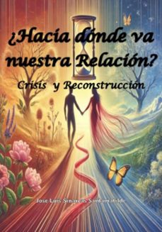 ¿hacia donde va nuestra relacion? (ebook)-josé luis sinarcas santamatilde-3410008055488