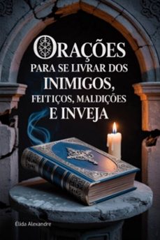 oraçes para se livrar dos inimigos, feitiços, maldiçes e inveja (ebook)-élida alexandre-3410008124788