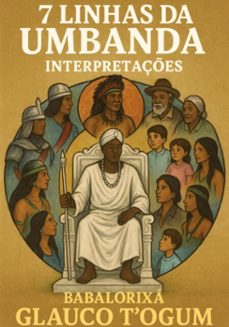 7 linhas da umbanda - interpretaçes (ebook)-babalorixá glauco t´ogum-3410008311188
