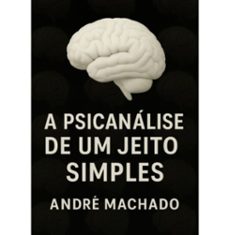 a psicanálise de um jeito simples (ebook)-andré machado-3410008625988