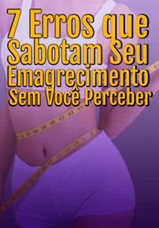 7 erros que sabotam seu emagrecimento sem você perceber (ebook)-edivaldo ascaneo-3410008816188