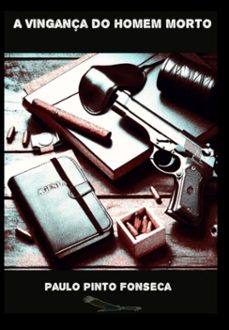 a vingança do homem morto (ebook)-paulo pinto fonseca-3410009088188