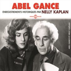 abel gance. enregistrements historiques par nelly kaplan (audiolibro)-abel gance-nelly kaplan-3561302856988