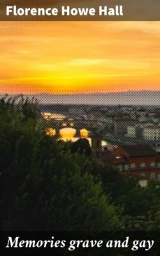memories grave and gay (ebook)-florence howe hall-4064066134488