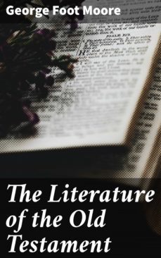 the literature of the old testament (ebook)-george foot moore-4064066205188