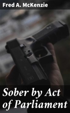 sober by act of parliament (ebook)-fred a. mckenzie-4064066207588