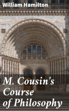 m. cousin's course of philosophy (ebook)-william hamilton-4064066414788