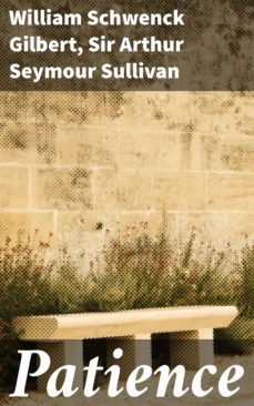 patience (ebook)-sir arthur seymour sullivan-4064066431488