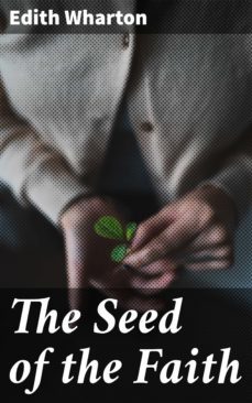 the seed of the faith (ebook)-edith wharton-4064066436988