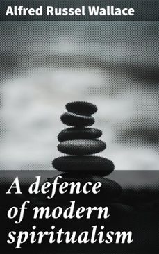 a defence of modern spiritualism (ebook)-alfred russel wallace-4066339528888