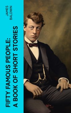 fifty famous people: a book of short stories (ebook)-james baldwin-4066339551688